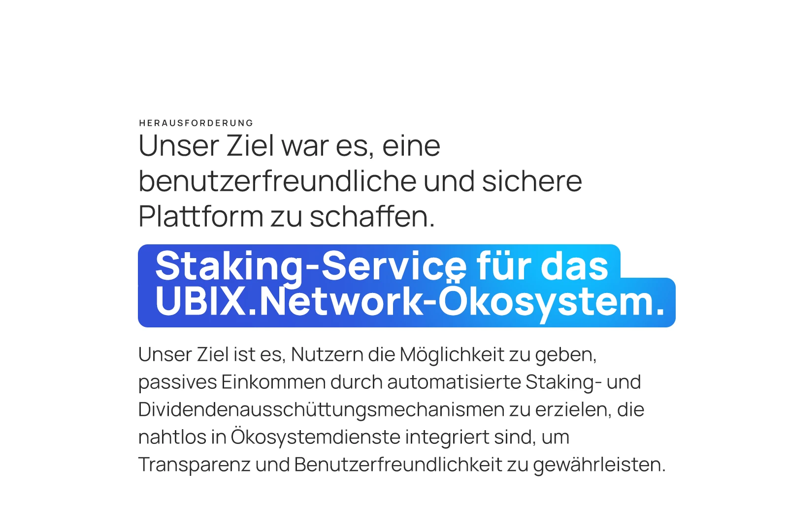 Projektziel: ein bequemer und sicherer Staking-Dienst für das Ubix.Network