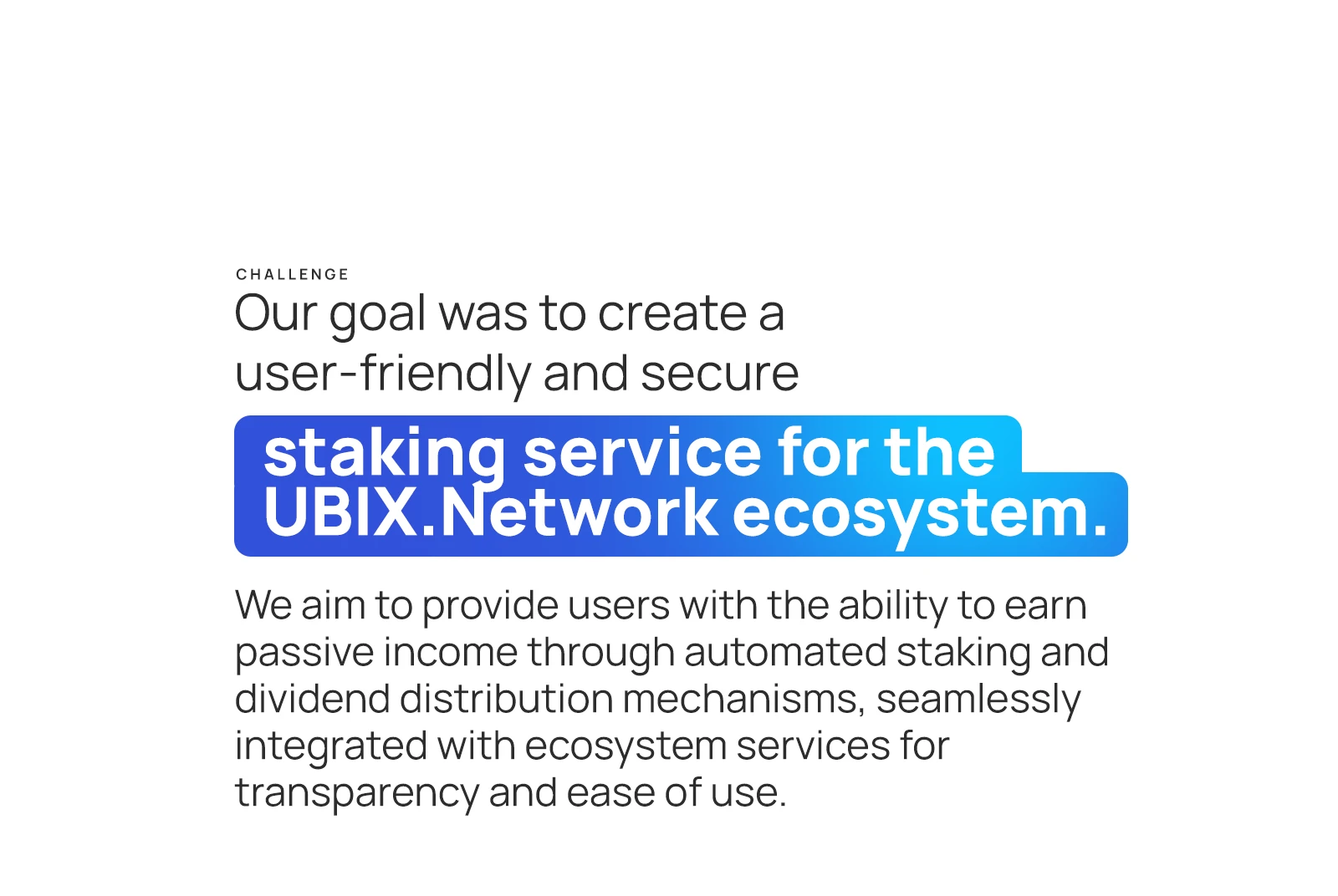 Project goal: a convenient and secure staking service for the Ubix.Network ecosystem